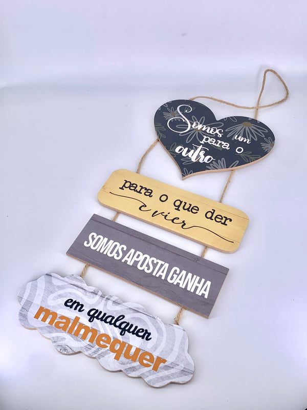 Placa Decorativa - “ Somos um para o outro para o que der e vier somos aposta ganha em qualquer malmequer “